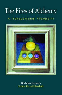 The Fires of Alchemy: A Transpersonal Viewpoint (Hardback)