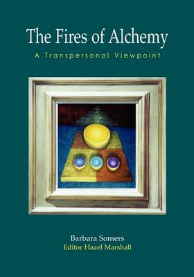 The Fires of Alchemy: A Transpersonal Viewpoint (Paperback)