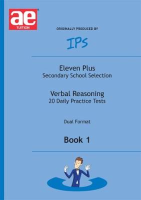 Eleven Plus Secondary School Selection: Daily Practice Tests - Dual Format Bk. 1: Verbal Reasoning (Paperback)
