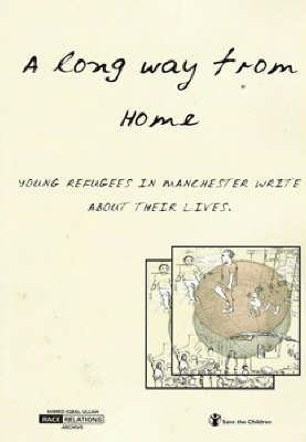 A Long Way from Home: Young Refugees in Manchester Write About Their Lives (Paperback)