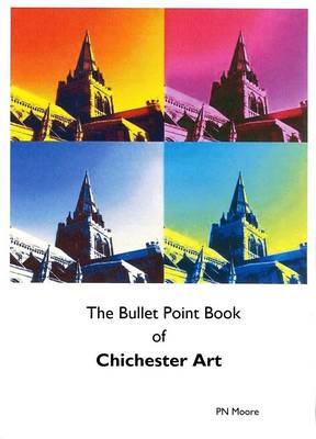 The Bullet Point Book of Chichester Art (Paperback)
