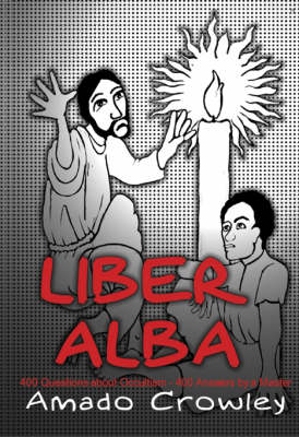Liber Alba: The Questions Most Often Asked of an Occult Master (Paperback)
