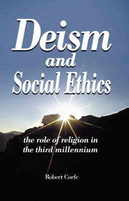 Deism and Social Ethics: The Role of Religion in the Third Millennium (Paperback)