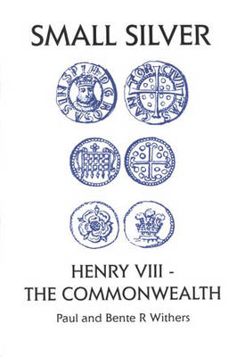 Small Silver: Henry VIII - The Commonwealth: Small Change V (Paperback)