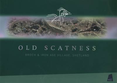 Old Scatness Broch and Iron Age Village, Shetland: Guide Book (Paperback)