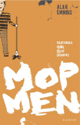 Mop Men: California's Crime Scene Cleaners (Paperback)