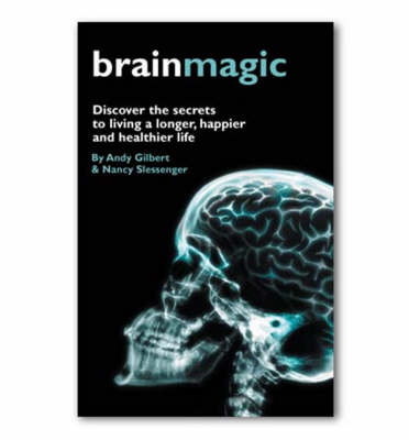 Brainmagic: Discover the Secrets to Living a Longer, Happier and Healthier Life (Paperback)