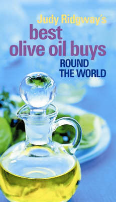 Judy Ridgway's Best Olive Oil Buys: Round the World (Paperback)