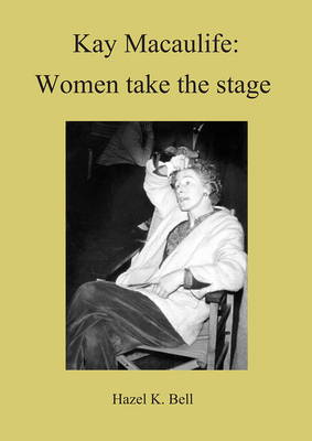 Kay Macaulife: Women Take the Stage (Paperback)