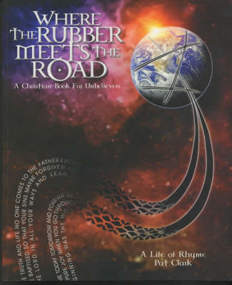 Where the Rubber Meets the Road: A Christian Book for Unbelievers (Paperback)