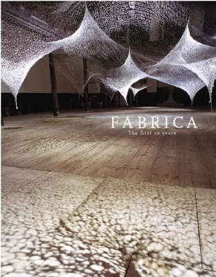 Fabrica the First 10 Years (Paperback)