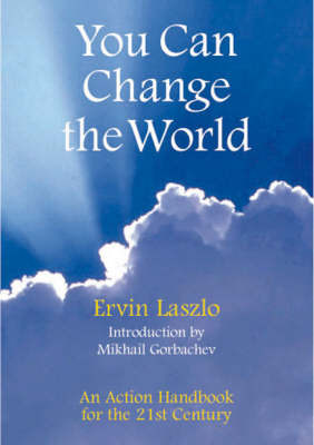 You Can Change the World: An Action Handbook for the 21st Century (Hardback)