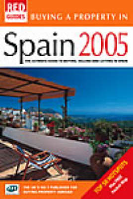 Buying a Property in Spain 2005: The Ultimate Guide to Buying, Selling and Letting in Spain (Paperback)