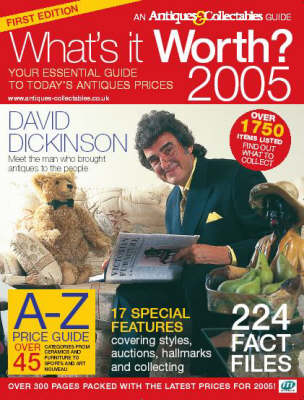 What's It Worth? 2005: Your Essential Guide to Today's Antiques Prices (Paperback)