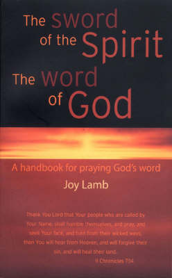 The Sword of the Spirit the Word of God: A Handbook for Praying God's Word (Paperback)