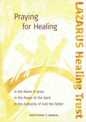 Praying for Healing Participant's Manual (Paperback)