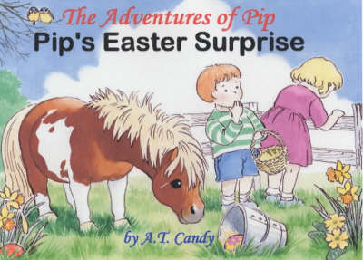 The Adventures of Pip: Pip's Easter Surprise (Paperback)