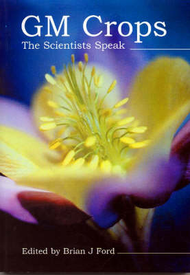 G. M. Crops: The Scientists Speak (Hardback)