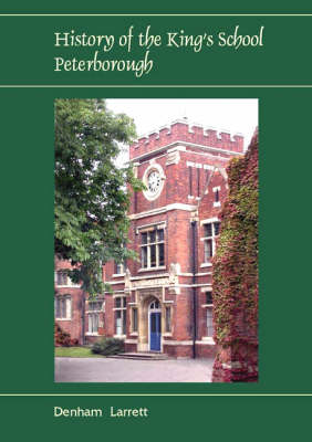 History of the King's School, Peterborough (Hardback)