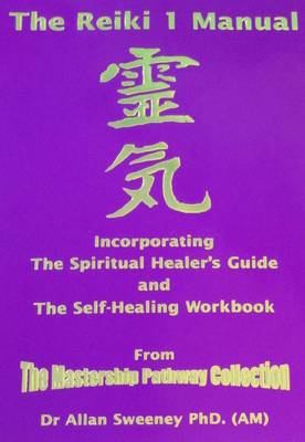 The Reiki I Manual: The Spiritual Healers Guide and the Self-healing Workbook (Paperback)