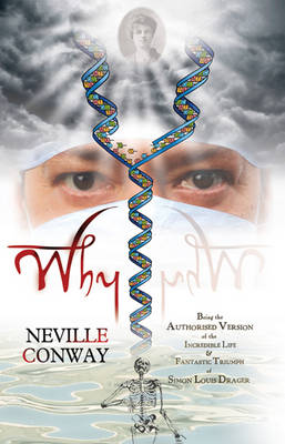 Why: Being the Authorised Version of the Incredible Life and Fantastic Triumph of Simon Louis (Paperback)