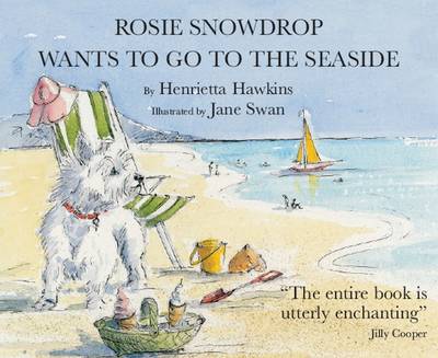 Rosie Snowdrop Wants to Go to the Seaside (Paperback)