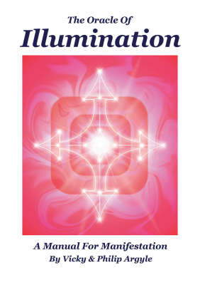 The Oracle of Illumination: A Manual for Manifestation