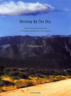 Holding Up the Sky: Love,Power and Learning in the Development of a Community (Paperback)