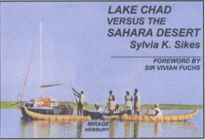 Lake Chad Versus the Sahara Desert: A Great African Lake in Crisis (Paperback)