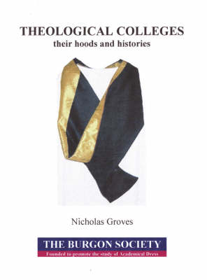 Theological Colleges - Their Hoods and Histories (Paperback)