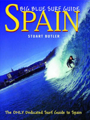 Big Blue Surf Guides: Spain - OceanSurf Guidebooks S. (Paperback)