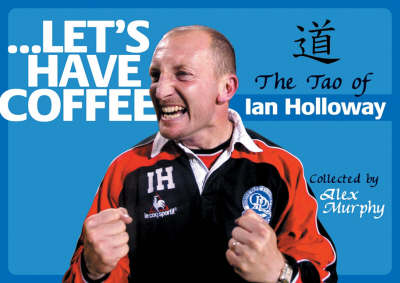 Let's Have Coffee: The Tao of Ian Holloway (Paperback)