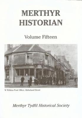 Merthyr Historian Volume 15 (Paperback)