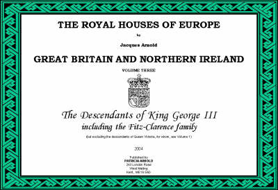 The Royal Houses of Europe: Descendants of King George III Including the Fitz-Clarence Family v.3: Great Britain (Paperback)