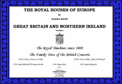 The Royal Houses of Europe: Royal Timeline the Families of the British Consorts v. 2: Great Britain (Paperback)