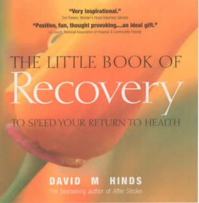 The Little Book of Recovery: To Speed Your Return to Health (Paperback)