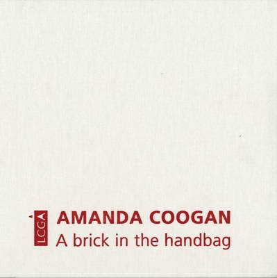 Amanda Coogan - A Brick in the Handbag (Hardback)