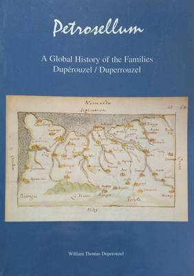 Petrosellum: 1: A Global History of the Families Duperouzel/Duperrouzel (Paperback)