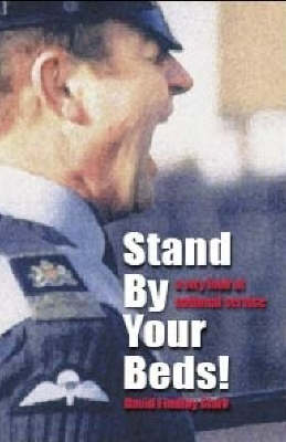 Stand by Your Beds!: A Wry Look at National Service (Paperback)