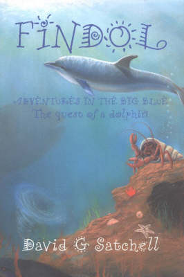 Findol: Adventures in the Big Blue: The Quest of a Dolphin (Hardback)