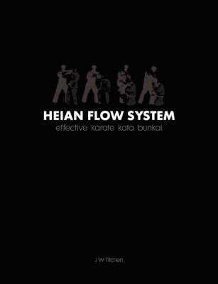 Heian Flow System: Effective Karate Kata Bunkai (Paperback)