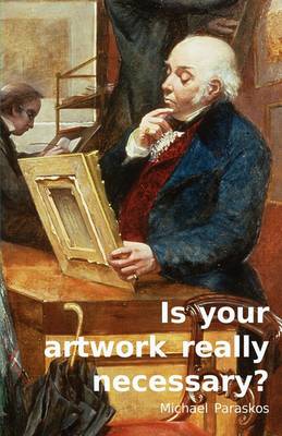Is Your Artwork Really Necessary? (Paperback)
