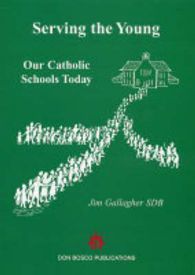 Serving the Young: Our Catholic Schools Today (Paperback)