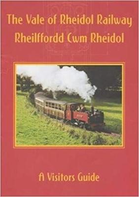 The Vale of Rheidol Railway: Rheilfford CWM Rheidol: A Visitors Guide Containing a Brief History of the Railway, Recent Achievements and Details of Locomotives and Rolling Stock, Together with What Can be Seen on a Journey (Paperback)