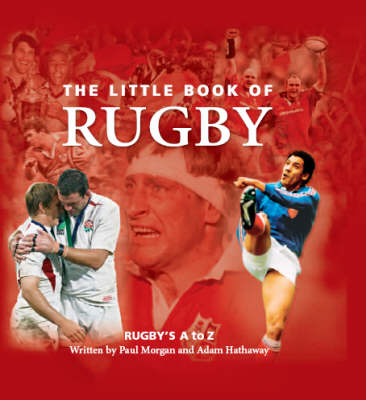 The Little Book of Rugby: Rugby's A to Z (Hardback)