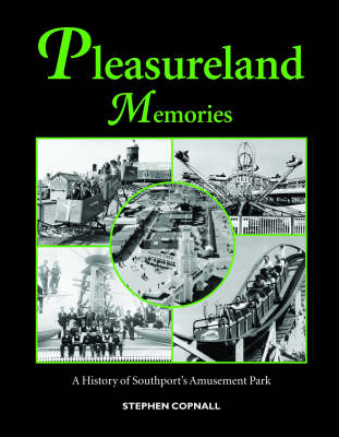 Pleasureland Memories: A History of Southport's Amusement Park (Paperback)