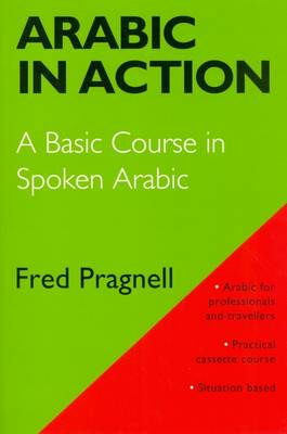 Arabic in Action: A Basic Course in Spoken Arabic (Paperback)