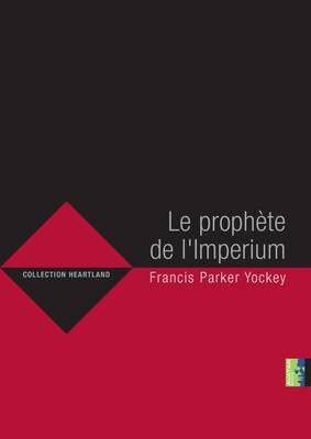 Le Prophete De L Imperium By Francis Parker Yockey Waterstones
