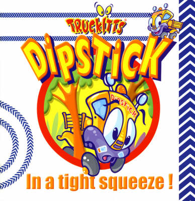 Dipstick in a Tight Squeeze - Truckitts S. Series 1 (Book)