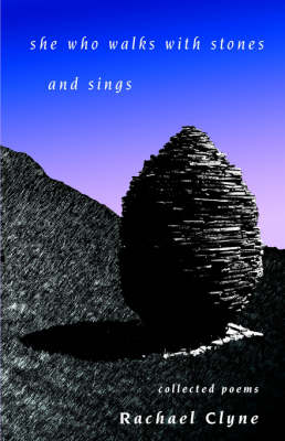 She Who Walks With Stones And Sings: Collected Poems (Paperback)